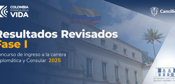 Publicación Resultados Revisados Fase I - Concurso de Ingreso a la Carrera Diplomática y Consular 2025