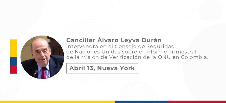 Canciller Álvaro Leyva Durán intervendrá en el Consejo de Seguridad de Naciones Unidas en Nueva York