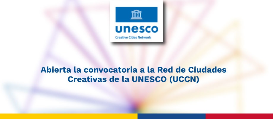 Abierta la Convocatoria 2023 a la Red de Ciudades Creativas de la UNESCO (UCCN)