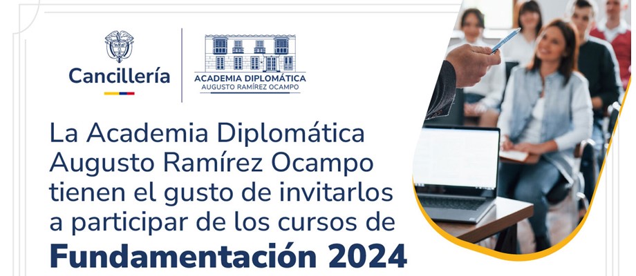 Academia Diplomática Augusto Ramírez Ocampo invita a consultar el cronograma de la primera semana de los Cursos de Fundamentación en línea 2024