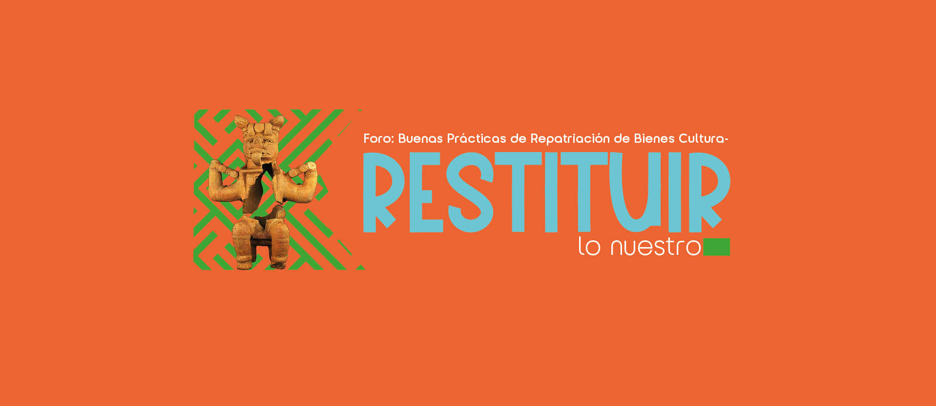 Foro Internacional sobre Repatriación y Restitución de Bienes Culturales