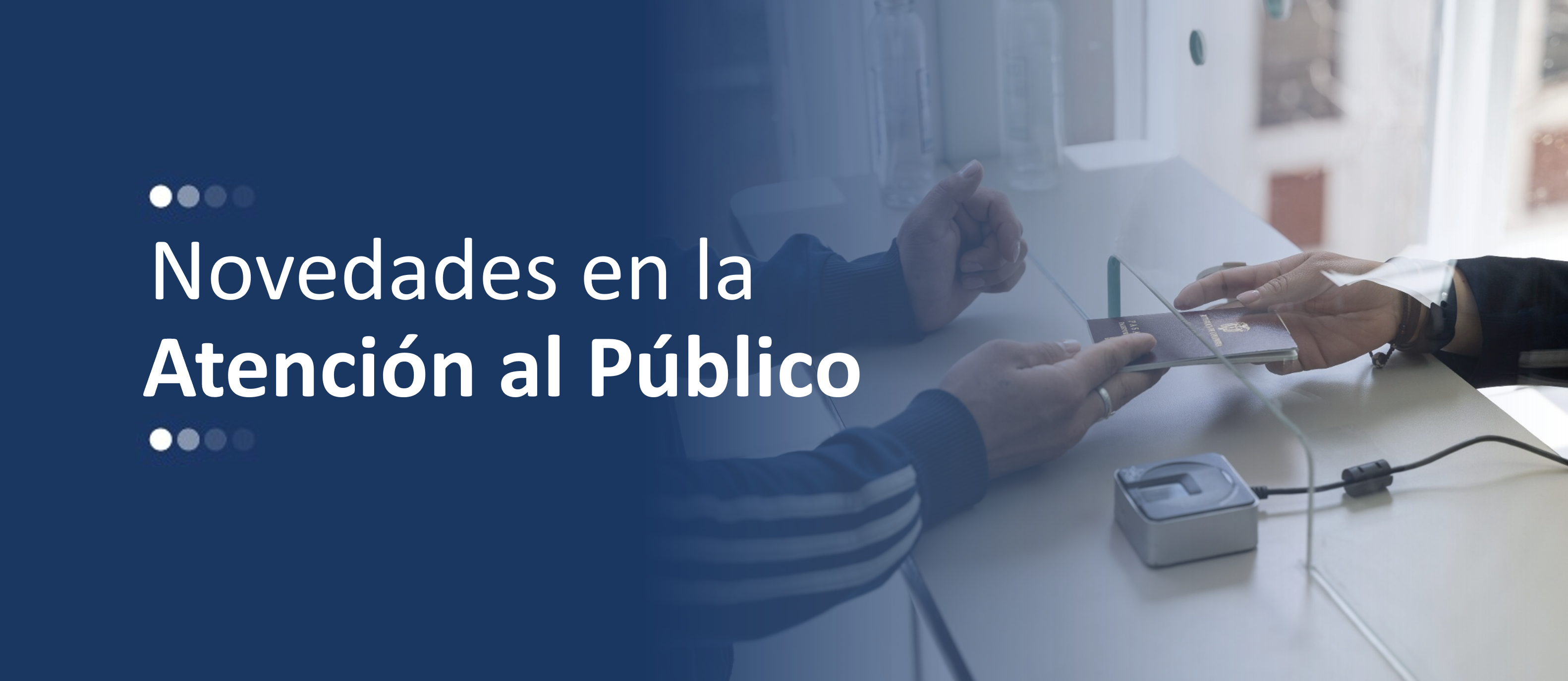 Banner general de novedades de atención al público en el que aparecen las manos de alguien que realiza un trámite y las de la persona que lo atiende en una ventanilla