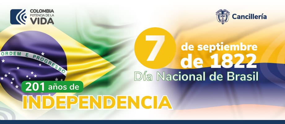 El Gobierno de Colombia felicita al pueblo de Brasil por sus 201 años de independencia