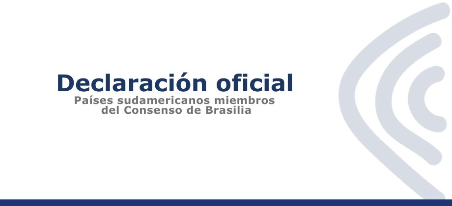 Declaración de los países sudamericanos miembros del Consenso de Brasilia sobre la situación de orden público en Ecuador