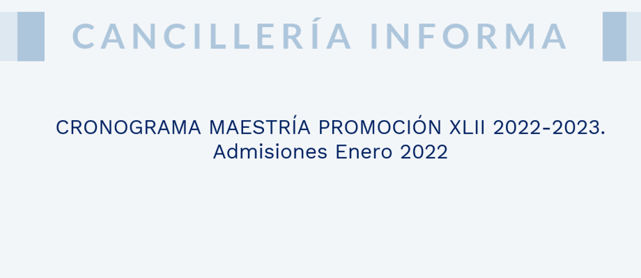 Cronograma Maestria Promoción XLII 2022-2023 - Admisiones enero 2022