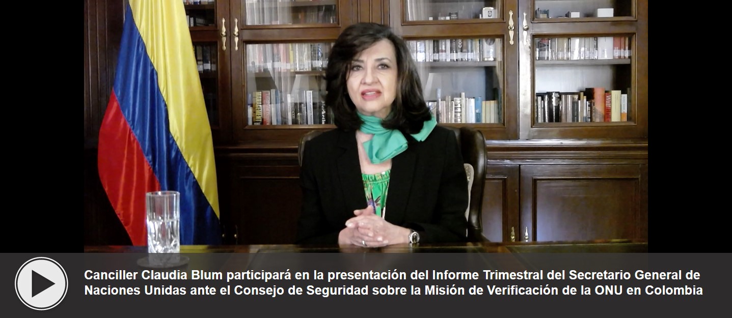 Canciller Claudia Blum participará en la presentación del Informe Trimestral del Secretario General de Naciones Unidas ante el Consejo de Seguridad sobre la Misión de Verificación de la ONU en Colombia