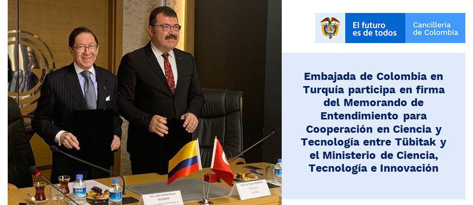 Embajada de Colombia en Turquía participa en firma del Memorando de Entendimiento para Cooperación en Ciencia y Tecnología entre Tübitak y el Ministerio de Ciencia, Tecnología 