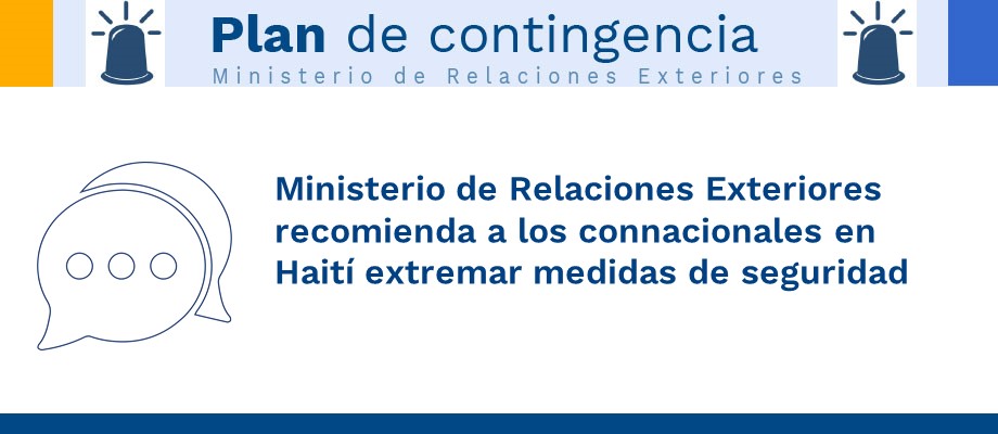 Ministerio de Relaciones Exteriores recomienda a los connacionales en Haití extremar medidas