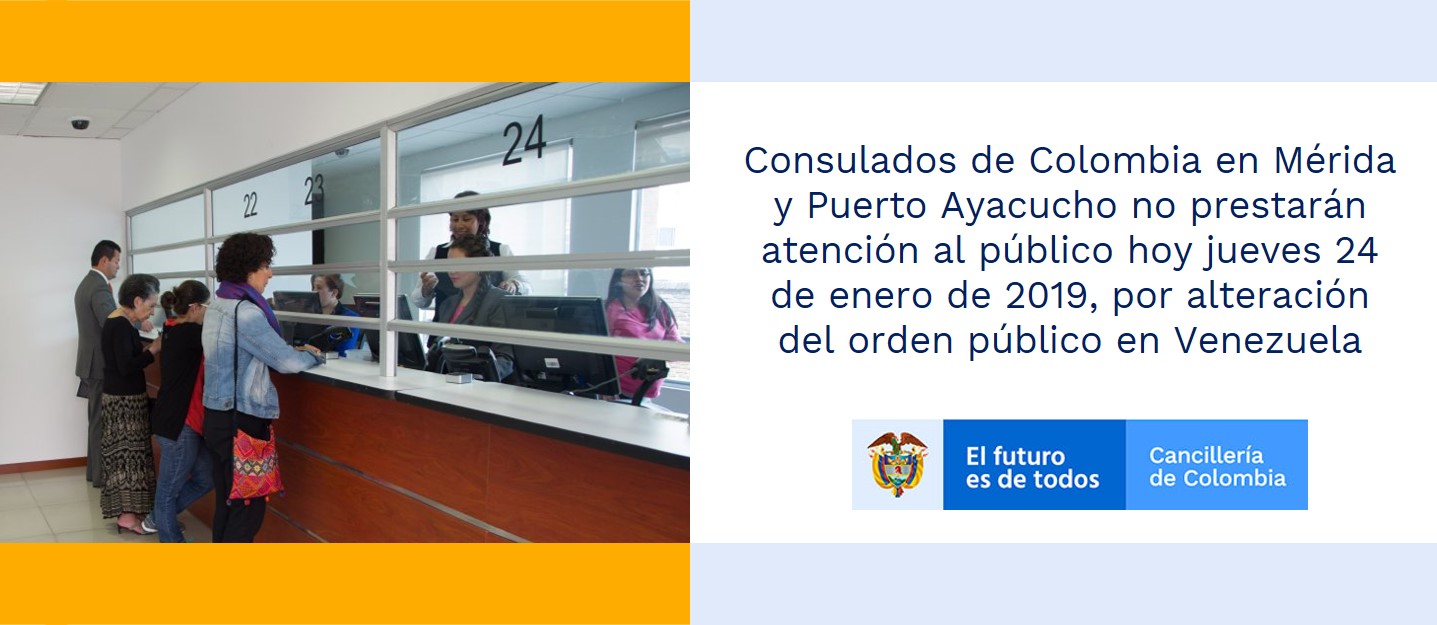 Consulados de Colombia en Mérida y Puerto Ayacucho no prestarán atención al público este jueves 24 de enero de 2019, por alteración del orden público en Venezuela