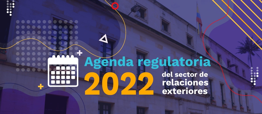 Agenda regulatoria 2022 del sector de relaciones exteriores  