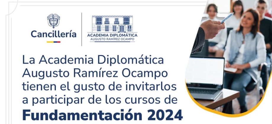 Academia Diplomática Augusto Ramírez Ocampo invita a consultar el cronograma de la segunda semana de los Cursos de Fundamentación en línea 2024