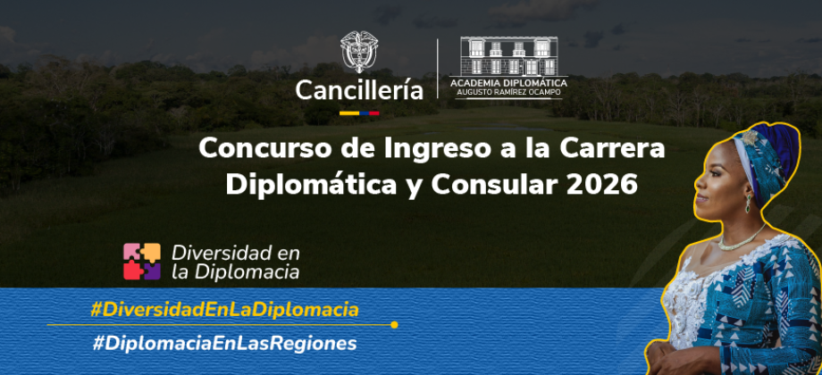 Consulte aquí toda la información del Concurso de Ingreso a la Carrera Diplomática y Consular 2026