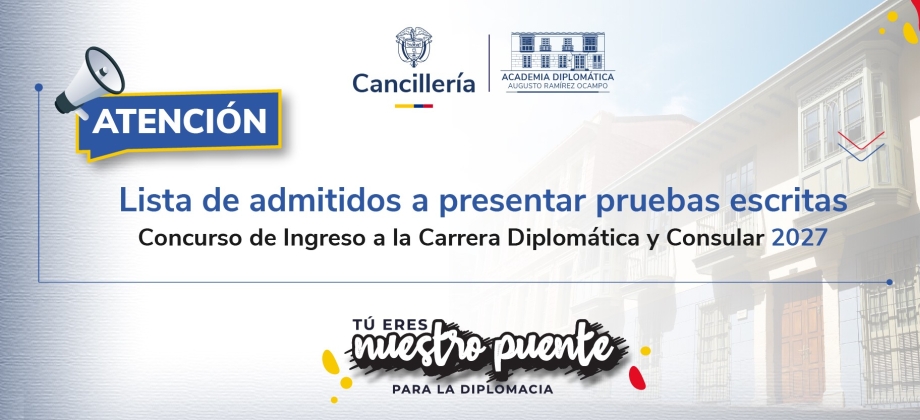 Listado de aspirantes admitidos a presentar pruebas escritas de la Fase I del Concurso de Ingreso a la Carrera Diplomática y Consular 2027