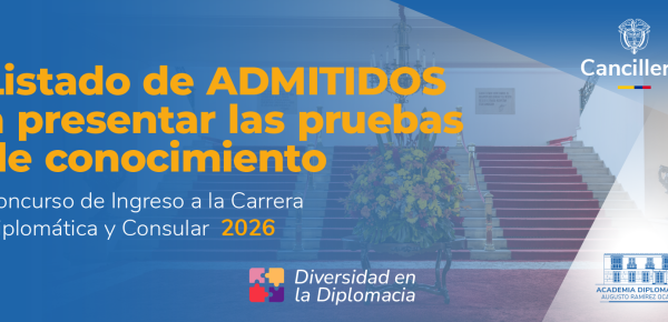 Listado admitidos para presentar pruebas al Concurso de Ingreso a Carrera Diplomática y Consular en 2026
