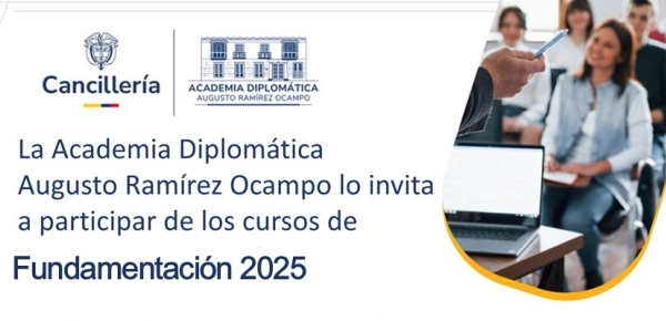 Revisa el cronograma de los Cursos de Fundamentación en línea 2025 de la Academia Diplomática Augusto Ramírez Ocampo